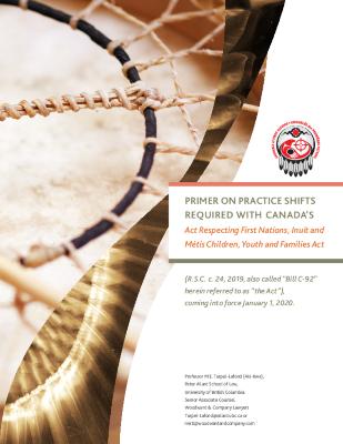 Primer on practice shifts required with Canada’s Act Respecting First Nations, Inuit and Métis Children, Youth and Families Act 