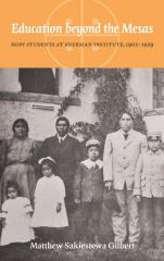 Education beyond the mesas : Hopi students at Sherman Institute, 1902-1929