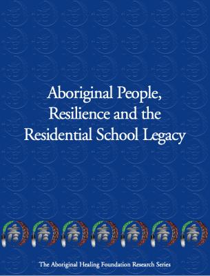 Aboriginal people, resilience and the residential school legacy 