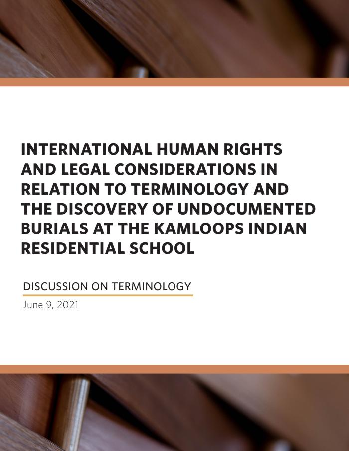International human rights and legal considerations in relation to terminology and the discovery of undocumented burials at the Kamloops Indian Residential School : discussion on terminology