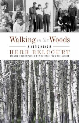Walking in the woods : a Métis memoir 