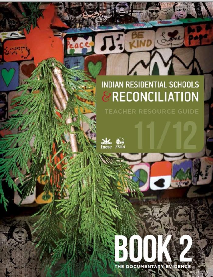 Indian Residential Schools and reconciliation teacher resource guides for Gr. 11/12 : the documentary evidence
