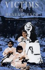 Victims of benevolence : the dark legacy of the Williams Lake  Residential School