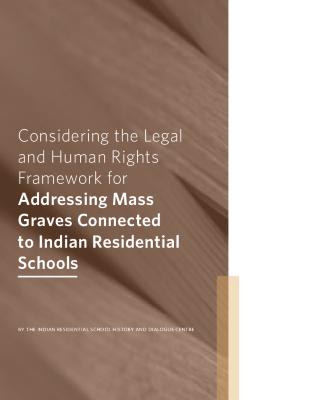 Considering the legal and human rights framework for addressing mass graves connected to Indian residential schools