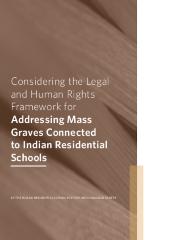Considering the legal and human rights framework for addressing mass graves connected to Indian residential schools