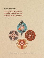 Dialogue on Indigenous women’s perspectives on healthcare and wellness : summary report