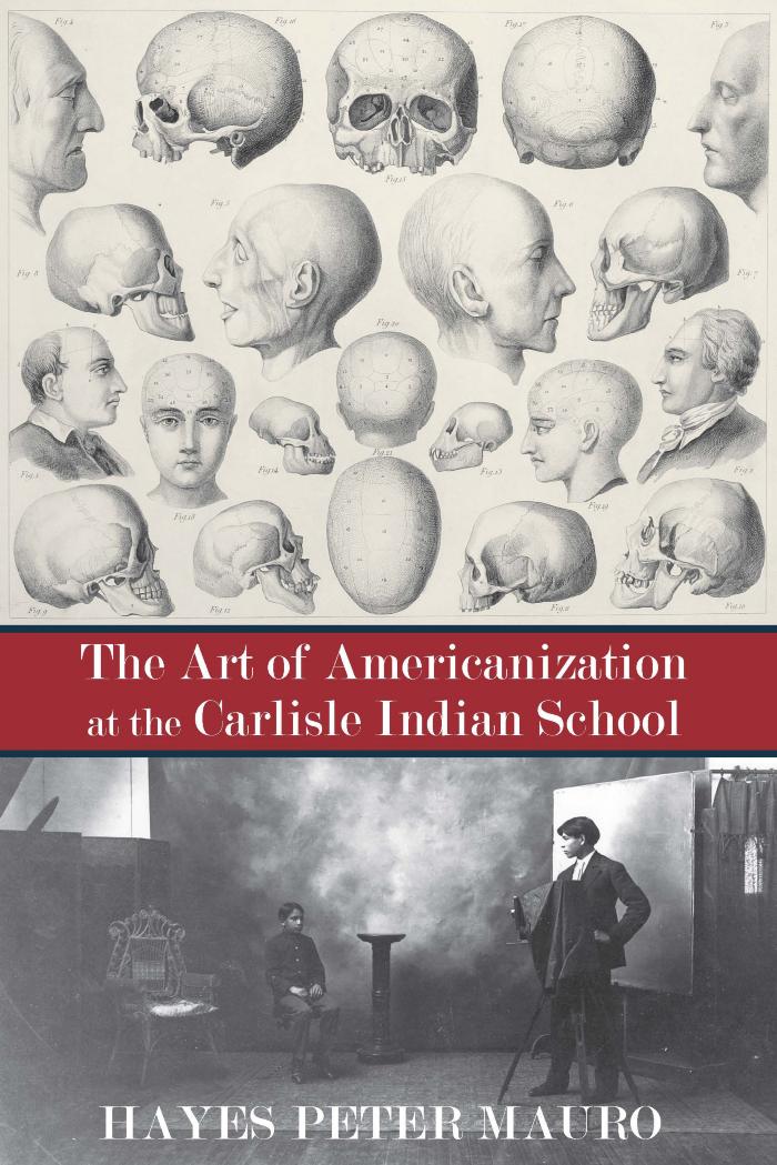 The art of Americanization at the Carlisle Indian School 