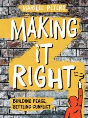 Making it right : building peace, settling conflict 