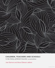 Children, teachers and schools in the history of British Columbia