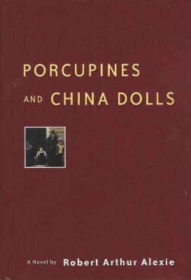 Porcupines and china dolls : a novel