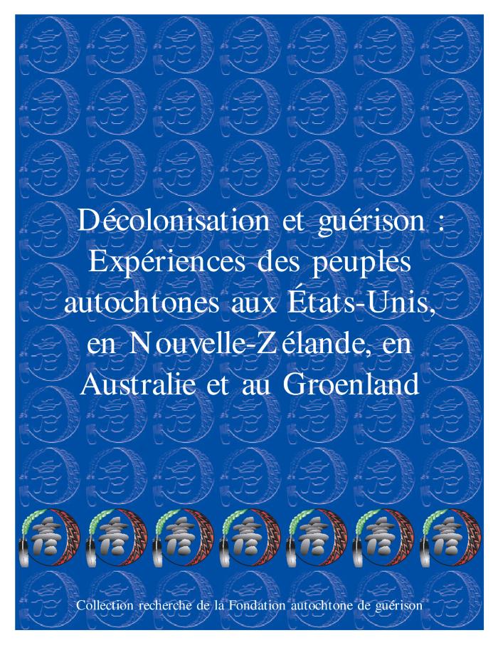 Décolonisation et guérison : expériences des peuples autochtones aux États-Unis, en Nouvelle-Zélande, en Australie et au Groenland
