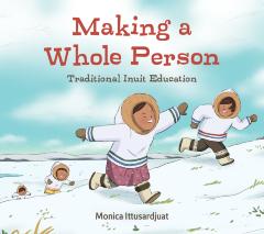 Making a whole person : traditional Inuit education