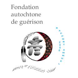 Fondation autochtone de guérison rapport annuel