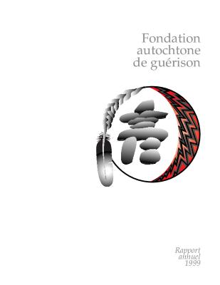 Fondation autochtone de guérison rapport annuel