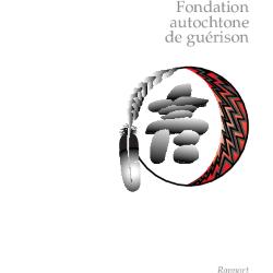 Fondation autochtone de guérison rapport annuel
