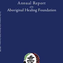 Aboriginal Healing Foundation annual report 