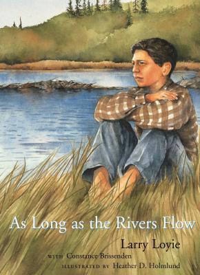 As long as the rivers flow : a last summer before residential school