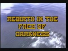 Rebirth in the face of darkness