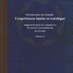 Canada's residential schools : the Inuit and Northern experience. The final report of the Truth and Reconciliation Commission of Canada : Volume 2
