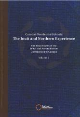 Canada's residential schools : the Inuit and Northern experience. The final report of the Truth and Reconciliation Commission of Canada : Volume 2