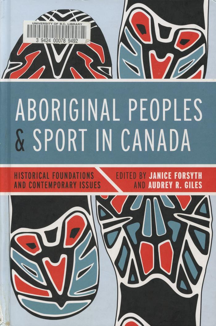 Aboriginal peoples and sport in Canada : historical foundations and contemporary issues