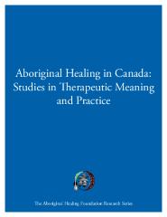 Aboriginal healing in Canada : studies in therapeutic meaning and practice