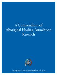 A compendium of Aboriginal Healing Foundation research 