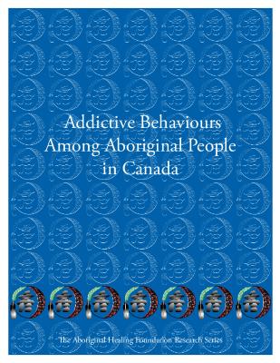 Addictive behaviours among aboriginal people in Canada 