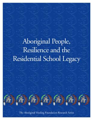 Aboriginal people, resilience and the residential school legacy 